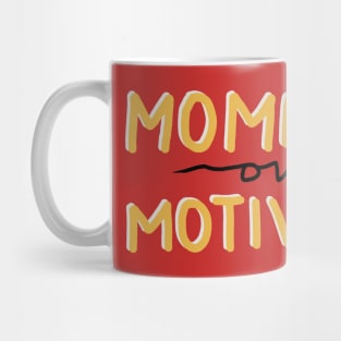 Momentum Over Motivation Mug